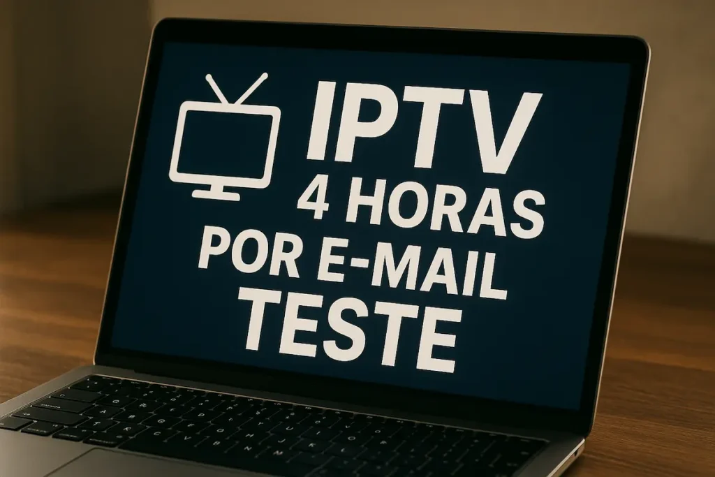 Teste IPTV 4 horas por email